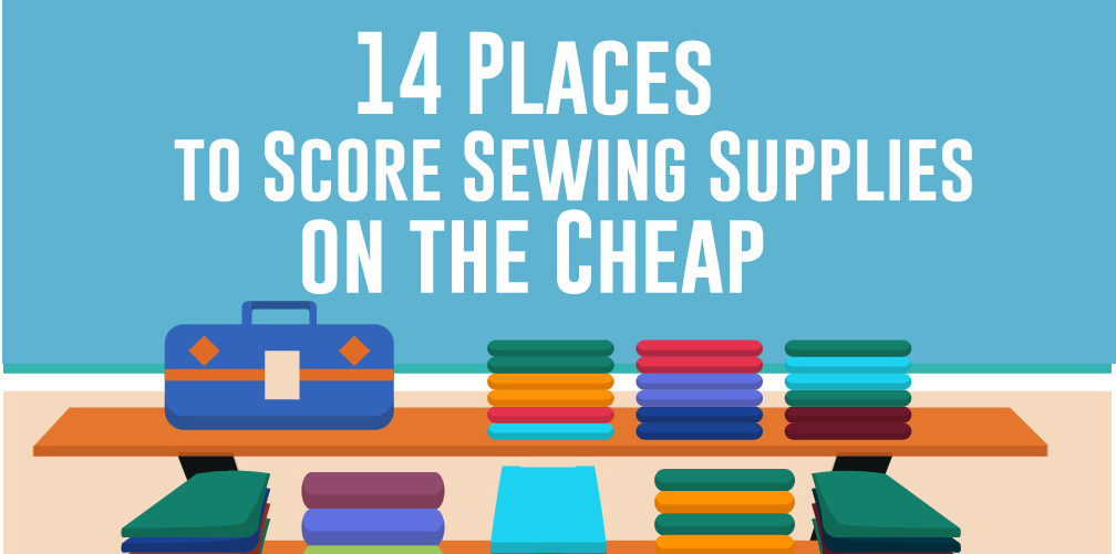 14 Places To Score Sewing Supplies On The Cheap